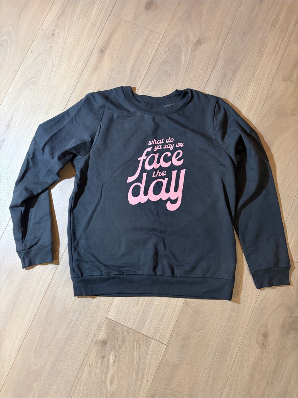 Black Sweatshirt with Pink 'face the day' Graphic